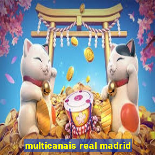 multicanais real madrid